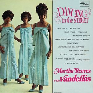 Dancing In the Street — Martha Reeves & The Vandellas