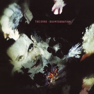 Disintegration (2010 Remaster) — The Cure