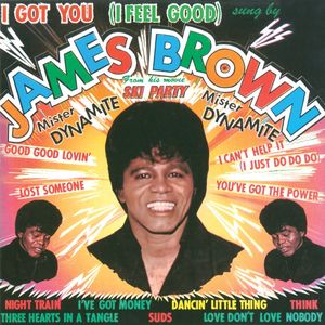 I Got You (I Feel Good) — James Brown & The Famous Flames