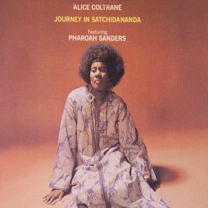 Journey in Satchidananda — Alice Coltrane