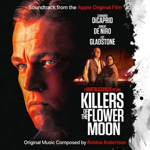 Killers of the Flower Moon (Soundtrack from the Apple Original Film) — Robbie Robertson