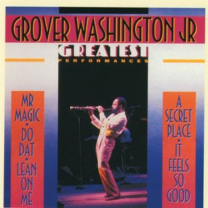 Grover Washington, Jr.: Greatest Performances — Grover Washington, Jr.