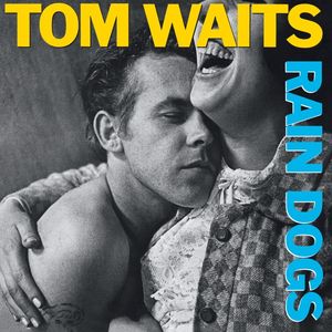Rain Dogs (2023 Remaster) — Tom Waits