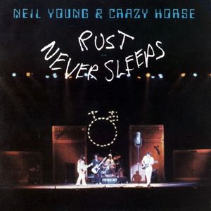 Rust Never Sleeps — Neil Young & Crazy Horse