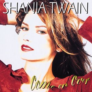 Come On Over — Shania Twain