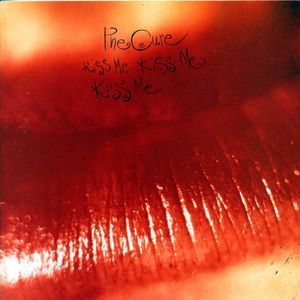 Kiss Me, Kiss Me, Kiss Me — The Cure